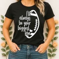Ill Always Be Your Biggest Football Fan Women's T-Shirt thumb 2
