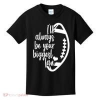 Ill Always Be Your Biggest Football Fan Kids T-Shirt thumb 0