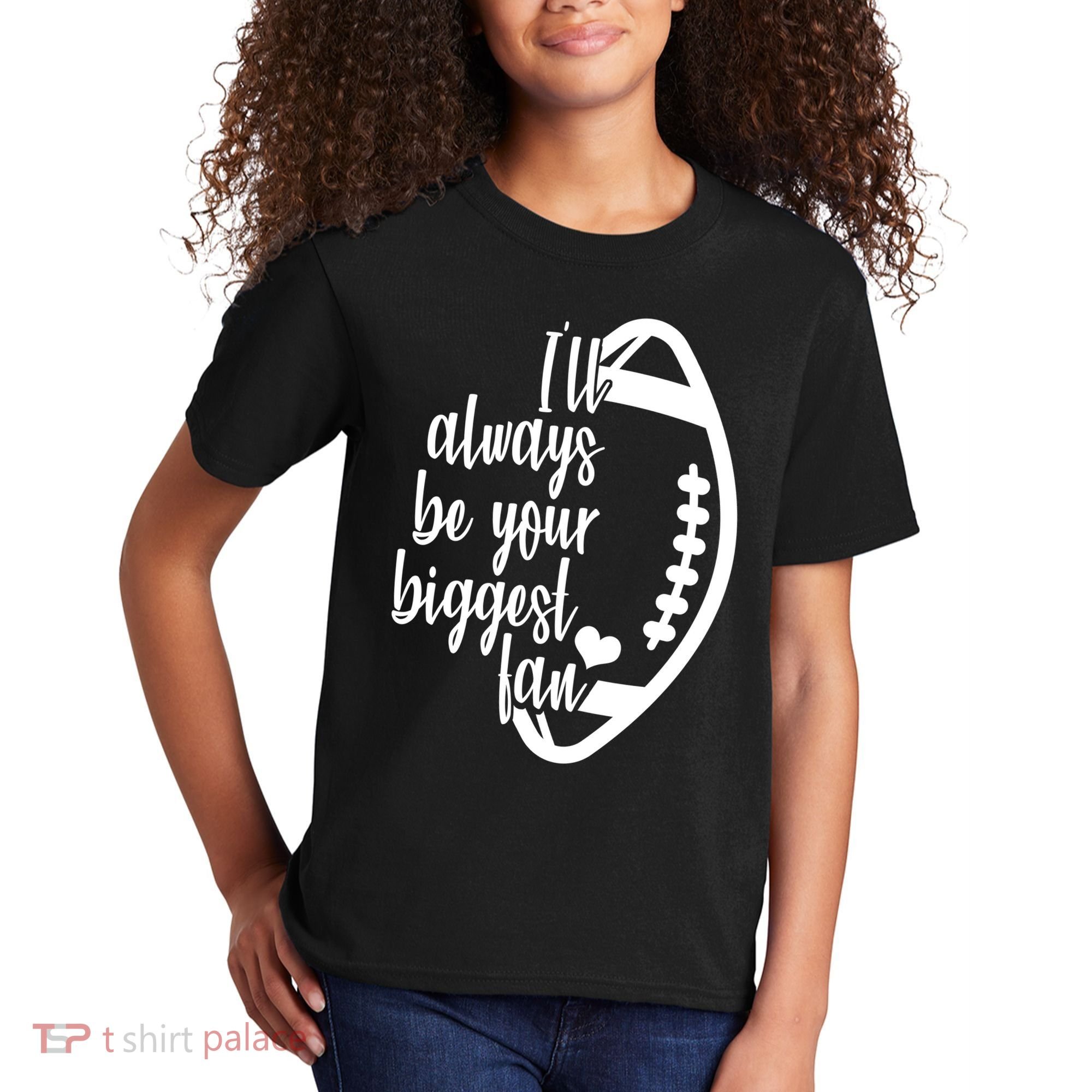Ill Always Be Your Biggest Football Fan Kids T-Shirt