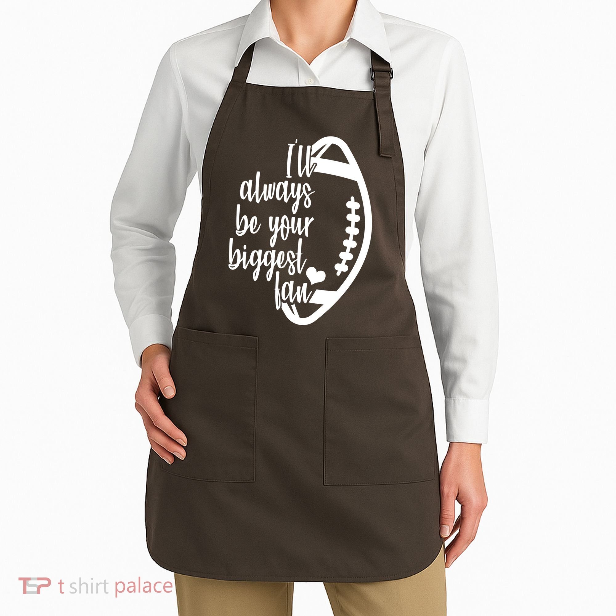 Ill Always Be Your Biggest Football Fan Apron