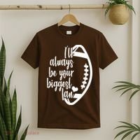 Ill Always Be Your Biggest Football Fan T-Shirt thumb 2