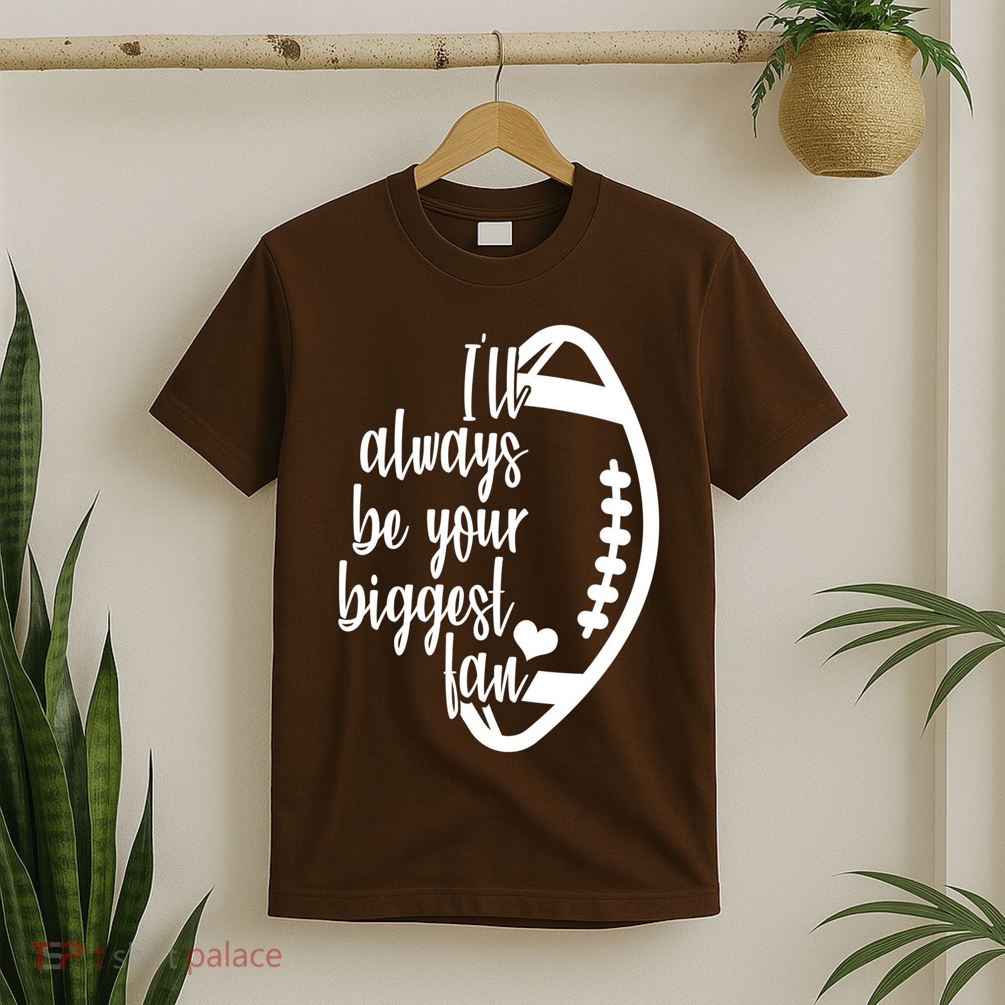 Ill Always Be Your Biggest Football Fan T-Shirt