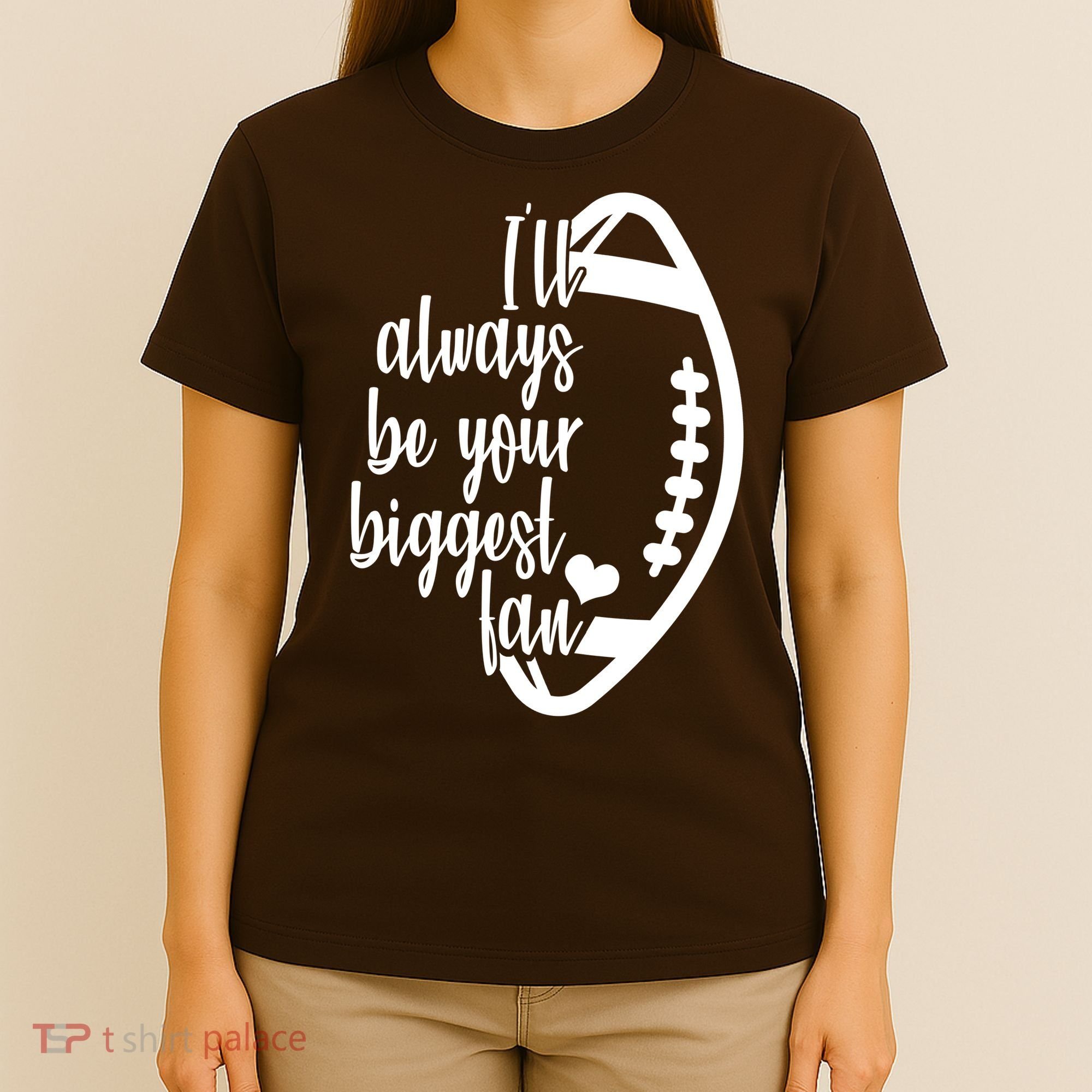 Ill Always Be Your Biggest Football Fan T-Shirt
