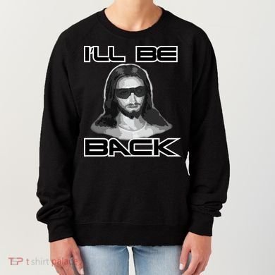 I'll Be Back Jesus Women's Sweatshirt