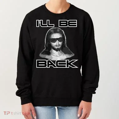 I'll Be Back Jesus Women's Sweatshirt