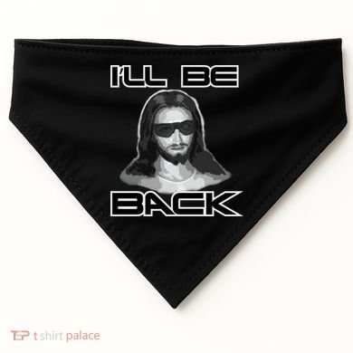 I'll Be Back Jesus USA-Made Doggie Bandana