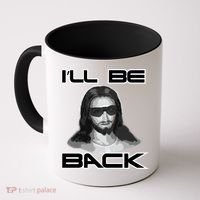 I'll Be Back Jesus Coffee Mug thumb 0