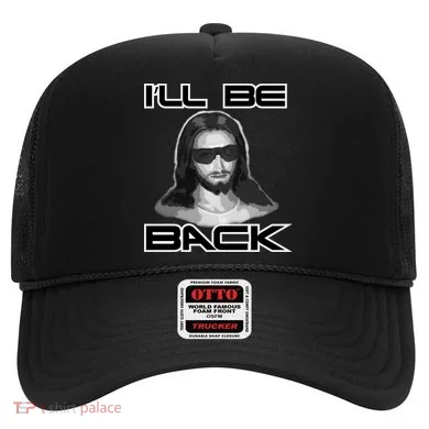 I'll Be Back Jesus Hat