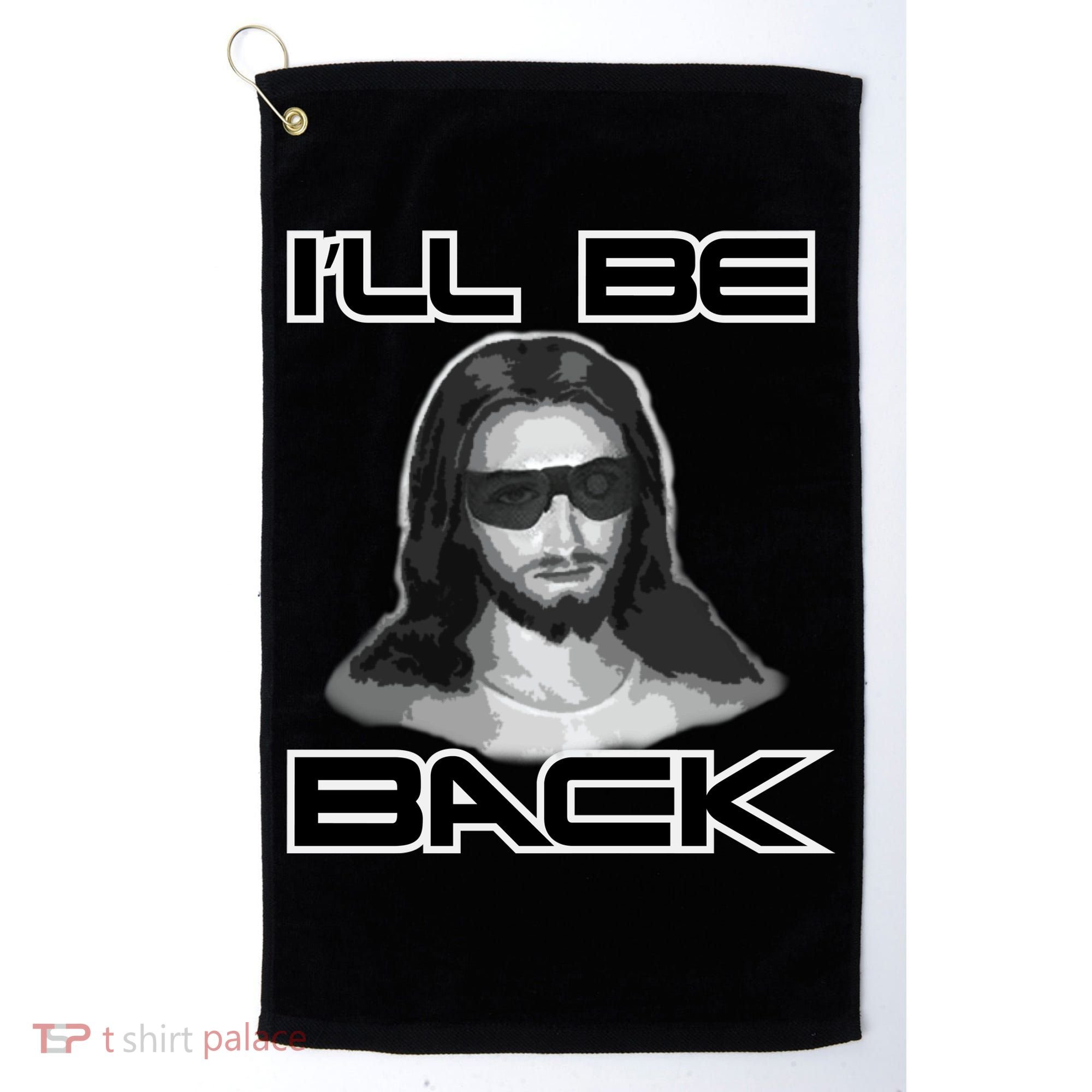 I'll Be Back Jesus Golf Towel
