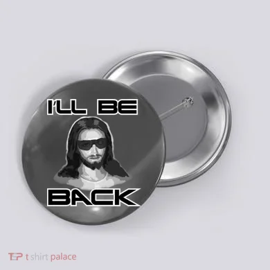 I'll Be Back Jesus Button