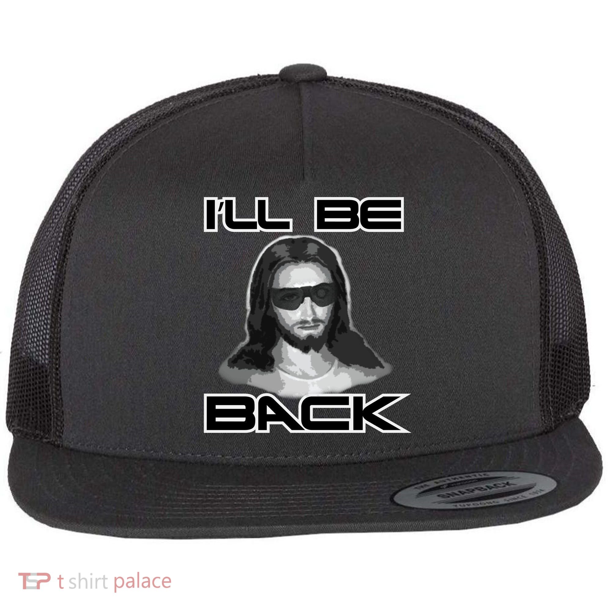 I'll Be Back Jesus Flat Bill Trucker Hat