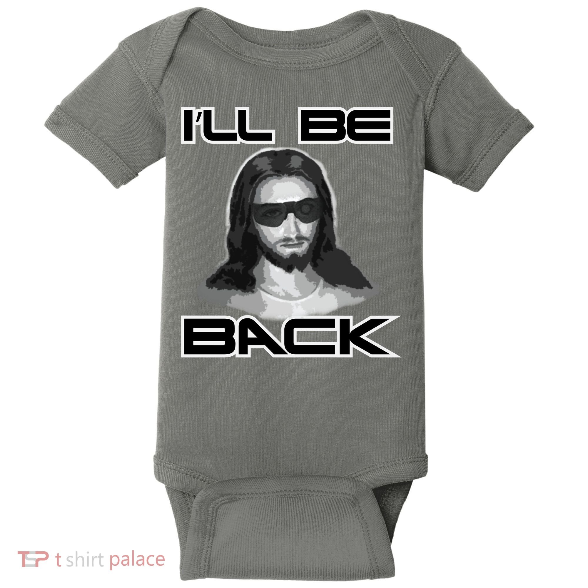I'll Be Back Jesus Baby Bodysuit