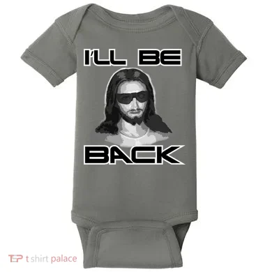 I'll Be Back Jesus Baby Bodysuit