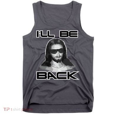 I'll Be Back Jesus Tank Top