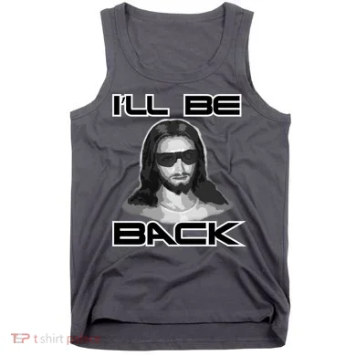 I'll Be Back Jesus Tank Top
