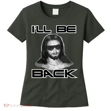 I'll Be Back Jesus Women's T-Shirt