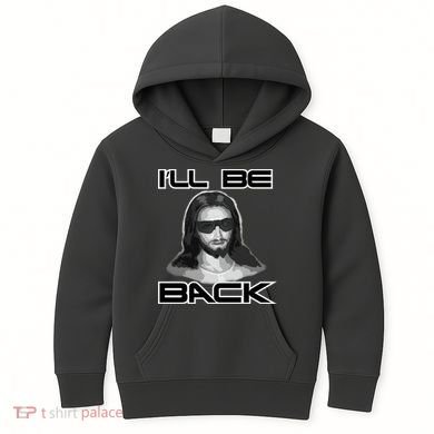 I'll Be Back Jesus Kids Hoodie