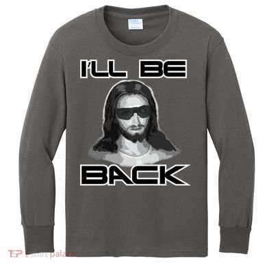 I'll Be Back Jesus Kids Long Sleeve Shirt