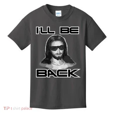 I'll Be Back Jesus Kids T-Shirt