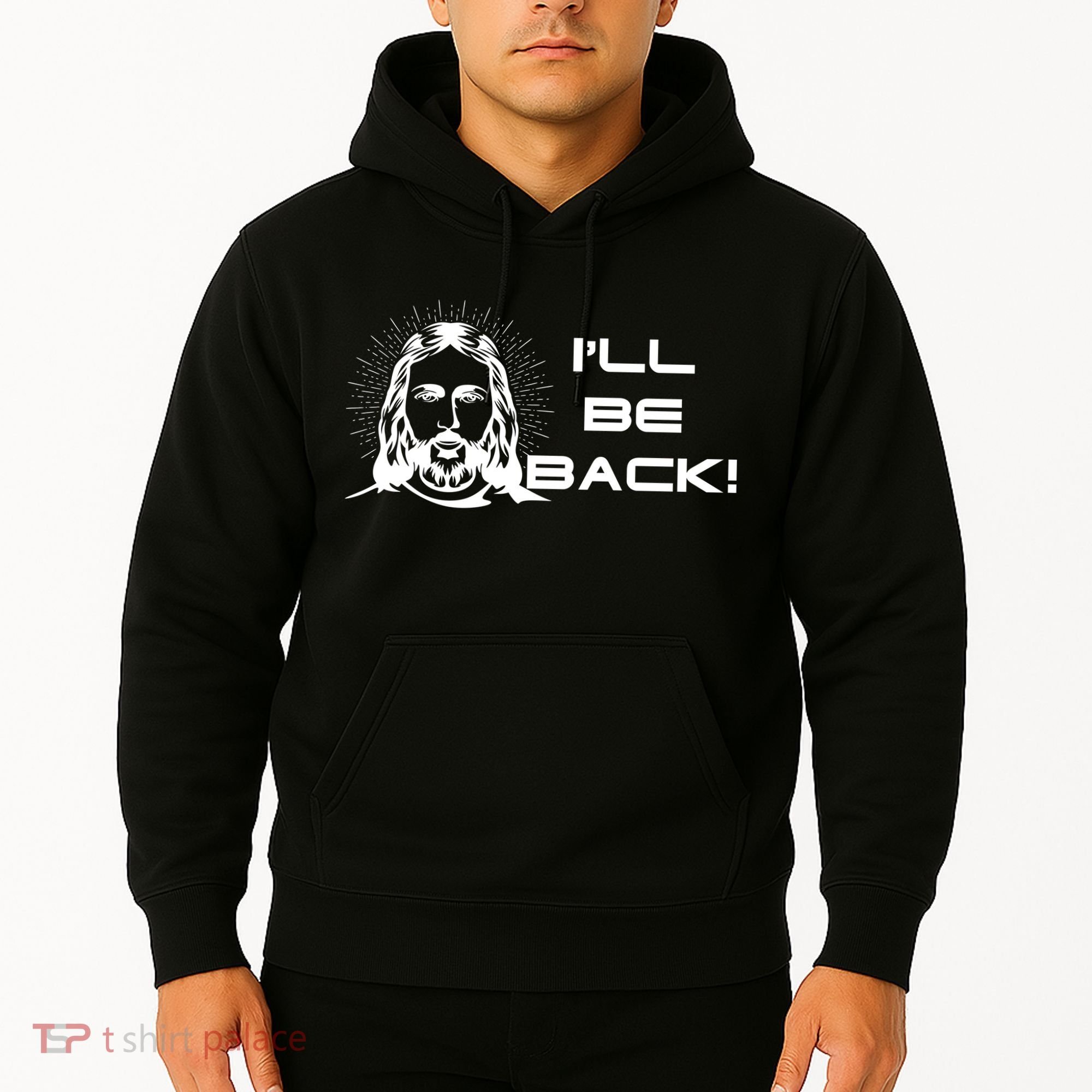 I'll Be Back Jesus Funny Hoodie