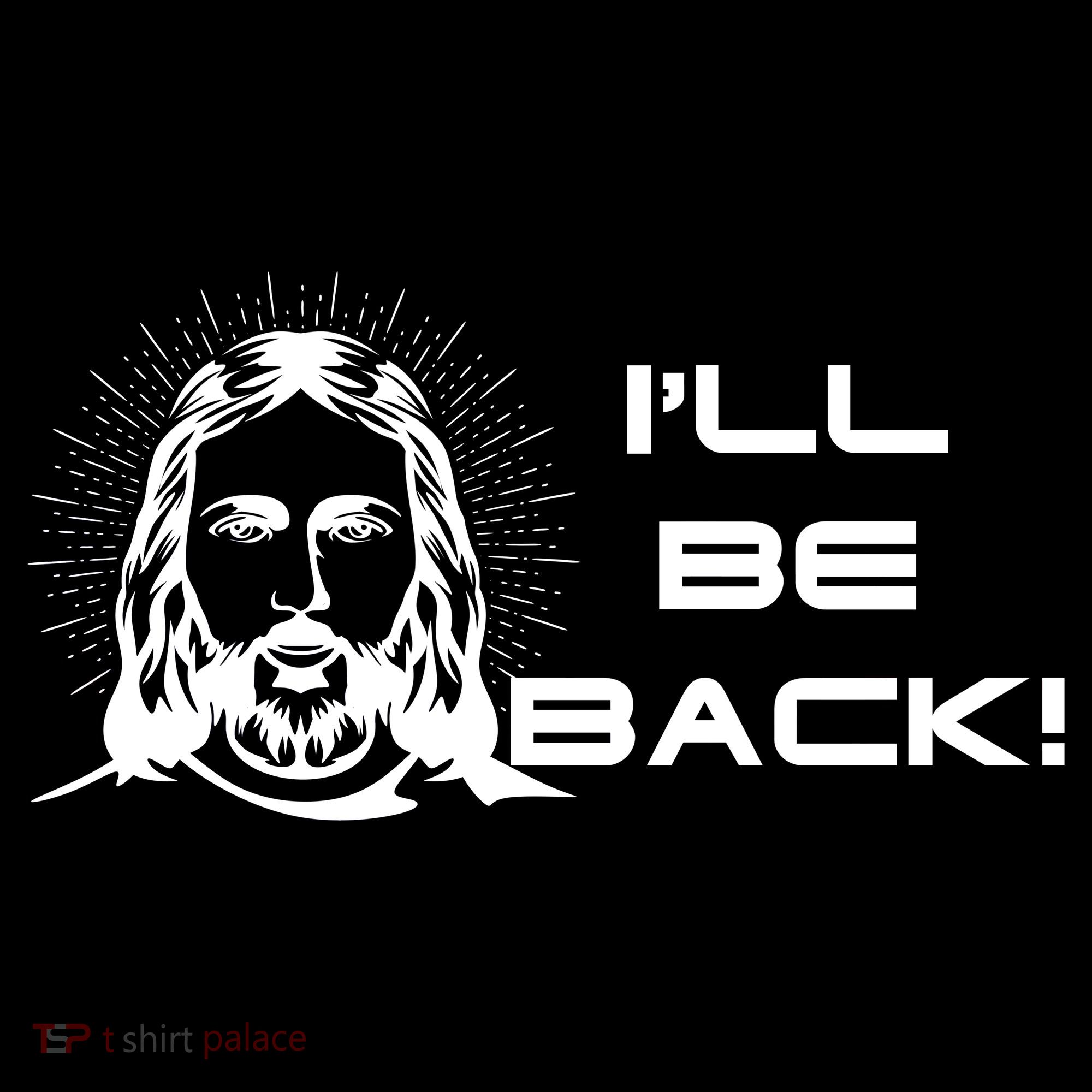 I'll Be Back Jesus Funny Hoodie