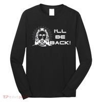 I'll Be Back Jesus Funny Long Sleeve Shirt thumb 0