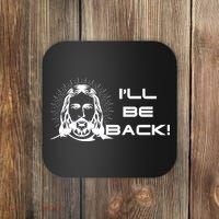 I'll Be Back Jesus Funny Coaster thumb 0