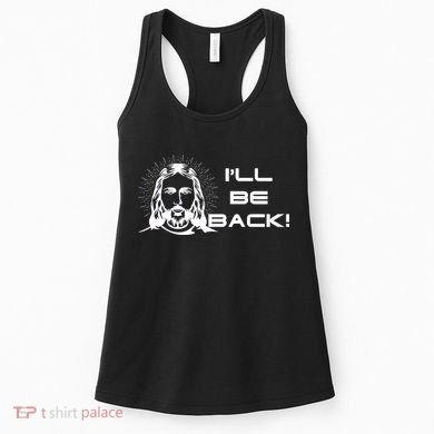 I'll Be Back Jesus Funny Women's Tank Top
