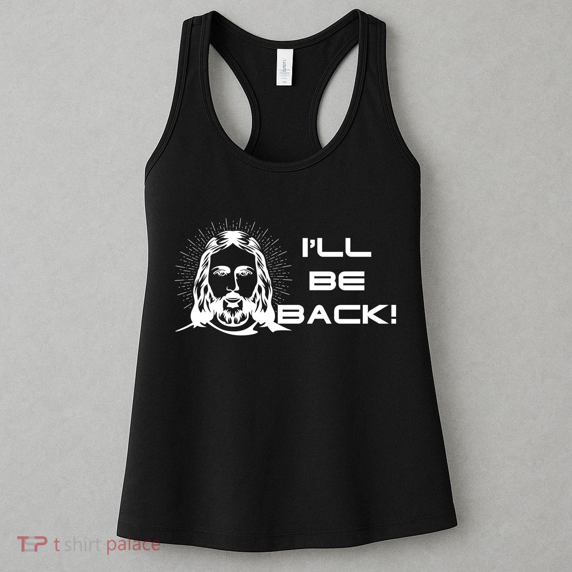 I'll Be Back Jesus Funny Women's Tank Top