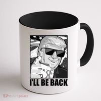 I'll Be Back Terminator Trump 2024 Election Coffee Mug thumb 1