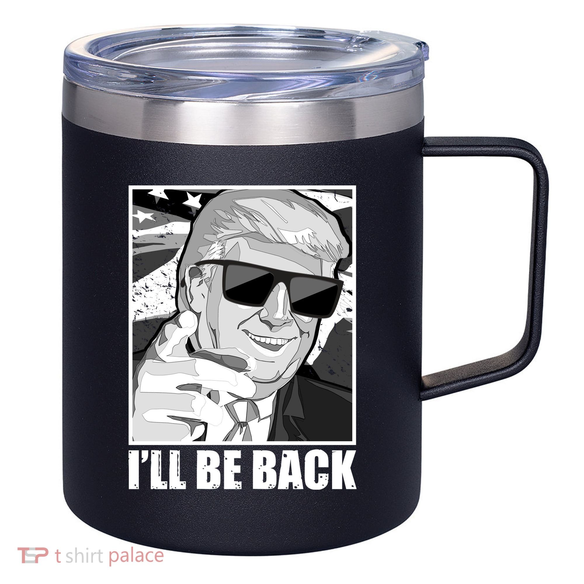 I'll Be Back Terminator Trump 2024 Election 12oz Stainless Steel Coffee Mug