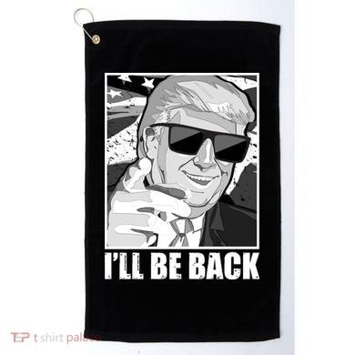 I'll Be Back Terminator Trump 2024 Election Golf Towel