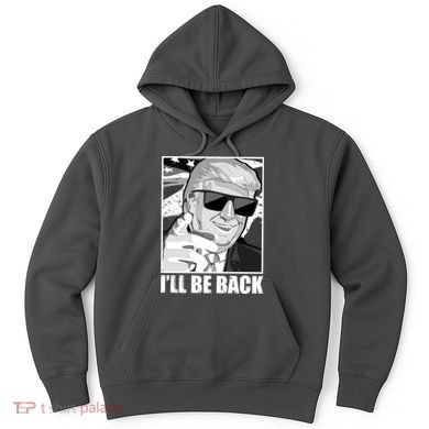 I'll Be Back Terminator Trump 2024 Election Hoodie
