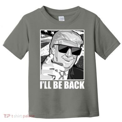 I'll Be Back Terminator Trump 2024 Election Toddler T-Shirt