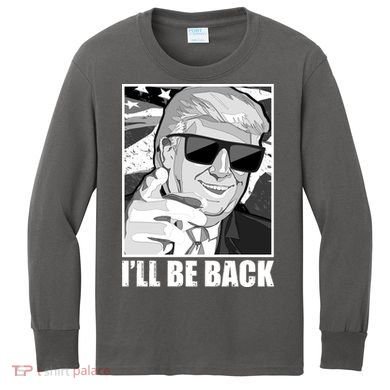 I'll Be Back Terminator Trump 2024 Election Kids Long Sleeve Shirt