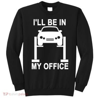 I'll Be In My Office Sweatshirt