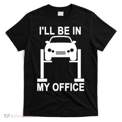 I'll Be In My Office T-Shirt