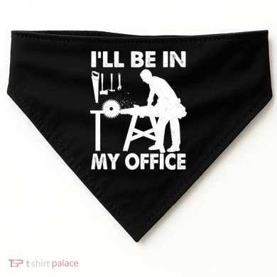 I'll Be In My Office Carpenter Woodworking  USA-Made Doggie Bandana