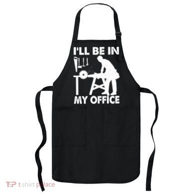 I'll Be In My Office Carpenter Woodworking  Apron
