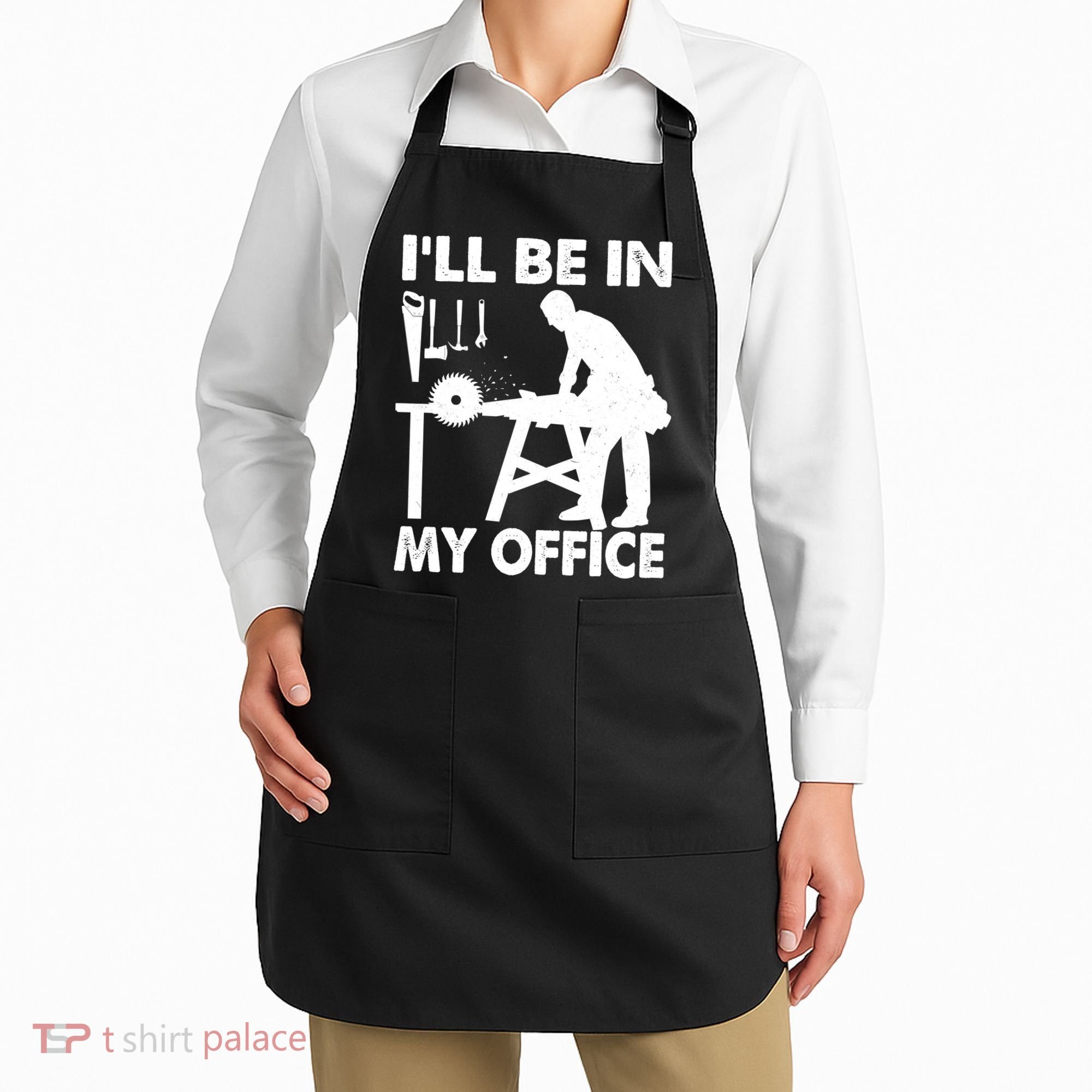 I'll Be In My Office Carpenter Woodworking  Apron