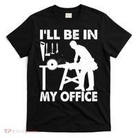 I'll Be In My Office Carpenter Woodworking  T-Shirt thumb 0