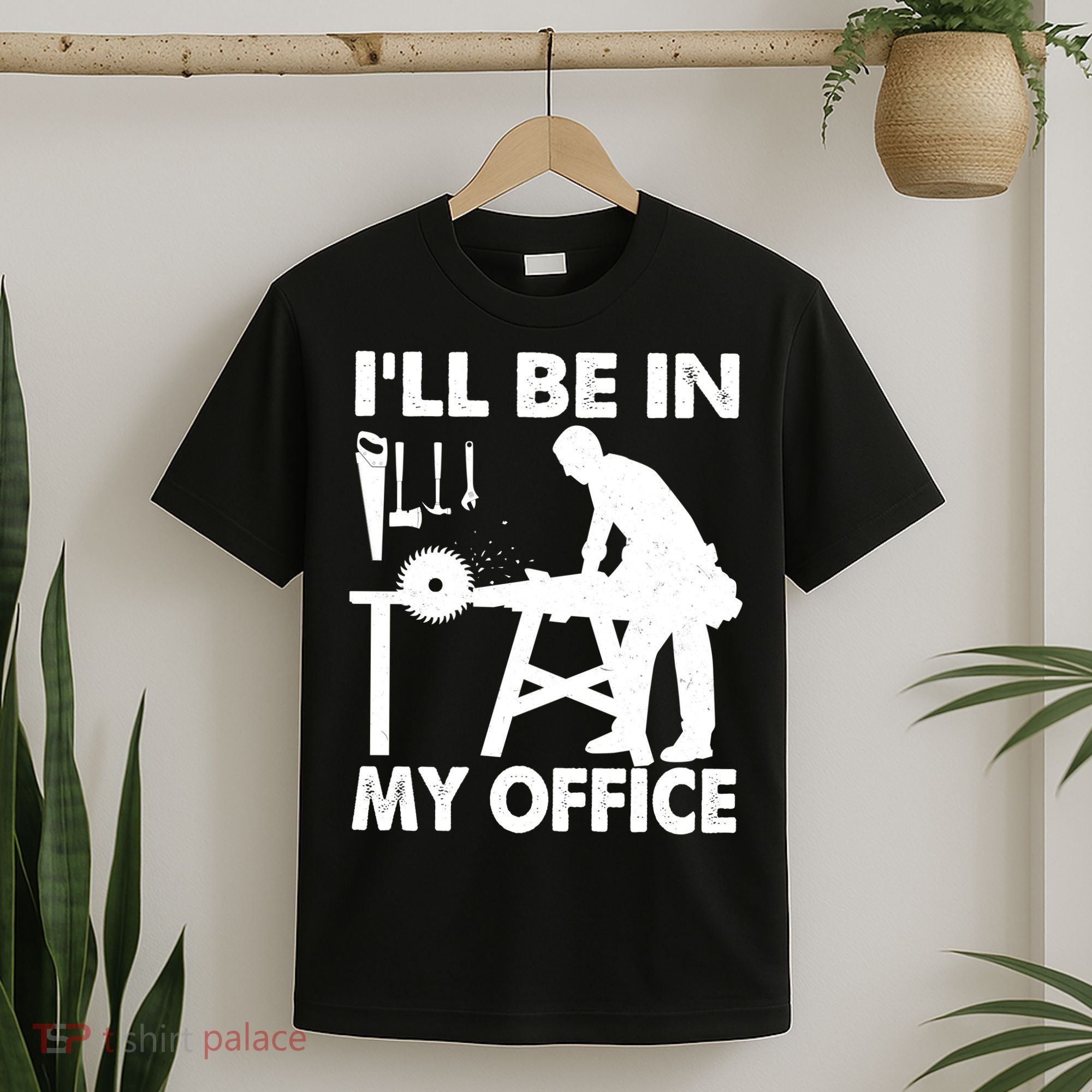 I'll Be In My Office Carpenter Woodworking  T-Shirt