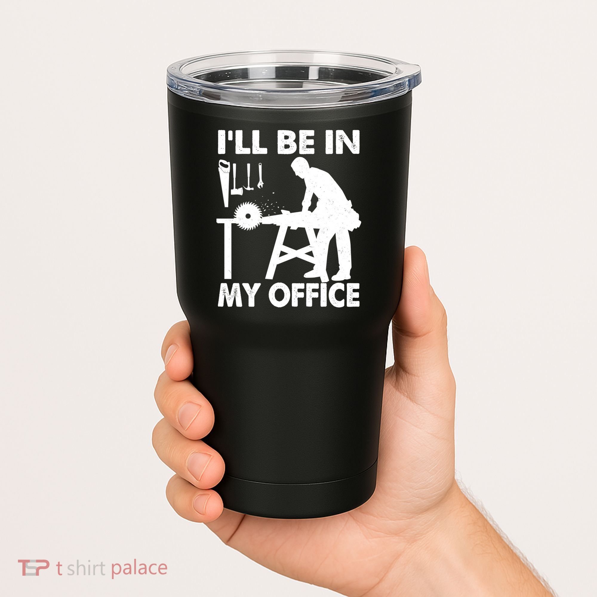 I'll Be In My Office Carpenter Woodworking  Tumbler