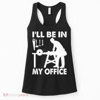 I'll Be In My Office Carpenter Woodworking  Women's Tank Top thumb 0