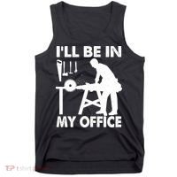 I'll Be In My Office Carpenter Woodworking  Tank Top thumb 0