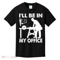 I'll Be In My Office Carpenter Woodworking  Kids T-Shirt thumb 0