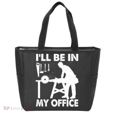 I'll Be In My Office Carpenter Woodworking  Tote Bag