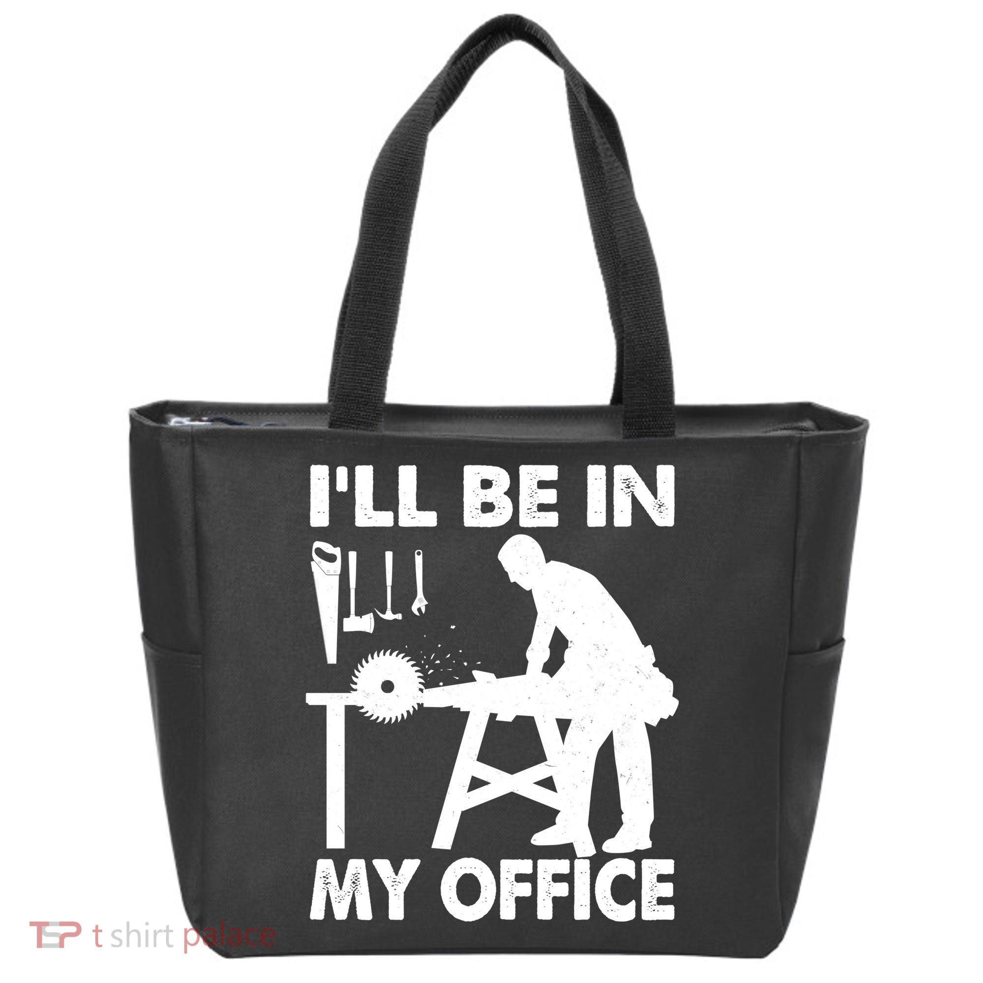 I'll Be In My Office Carpenter Woodworking  Tote Bag