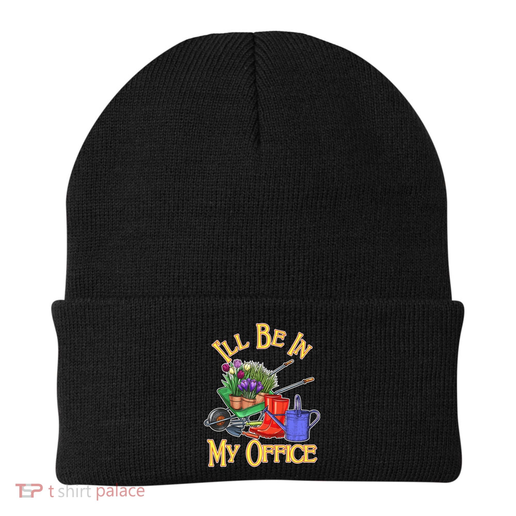 I'll Be In My Office Gardening Beanie