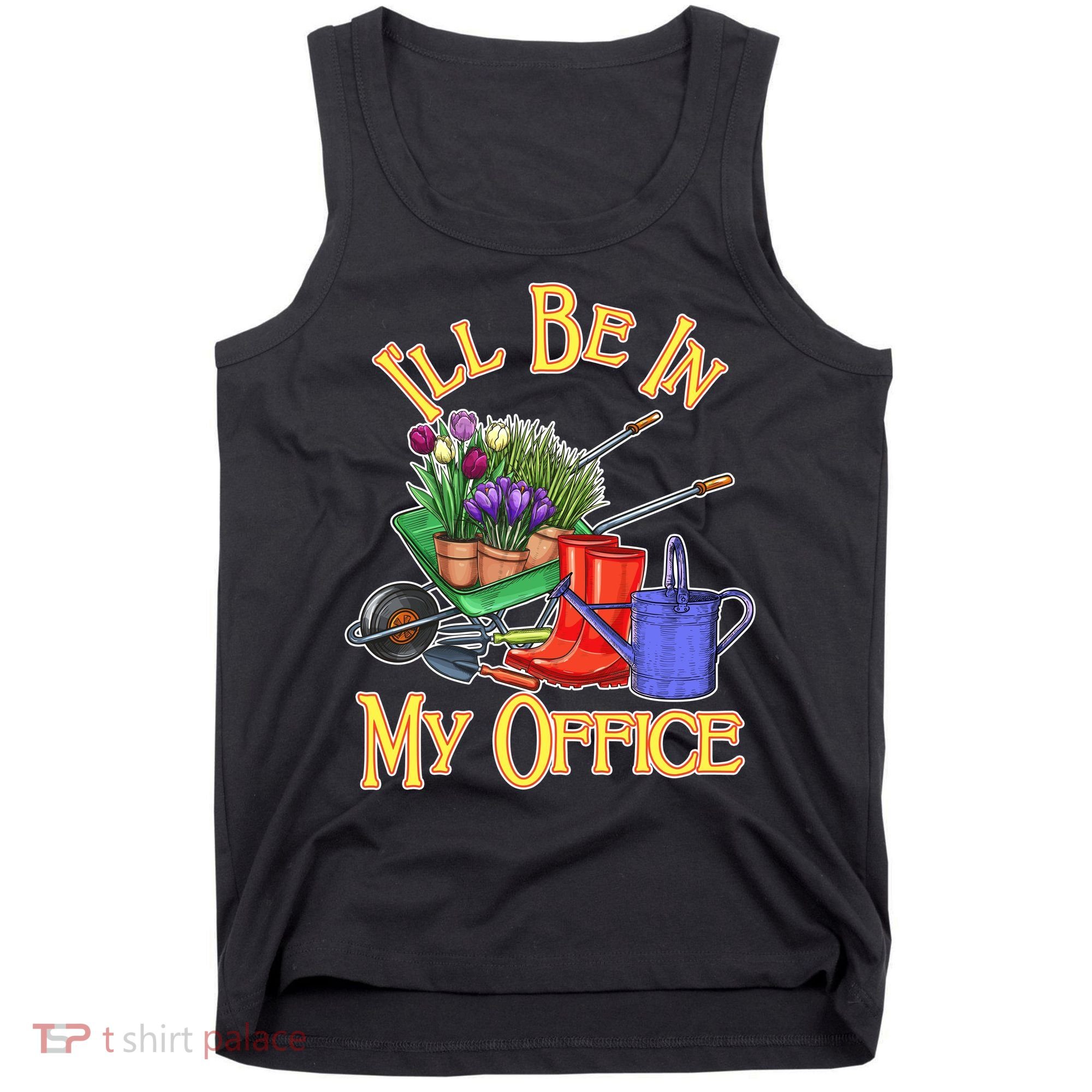 I'll Be In My Office Gardening Tank Top